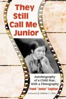 They still call me Junior: Autobiography of a Child Star 0786463813 Book Cover