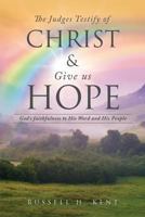 The Judges Testify of Christ and Give Us Hope 1629524409 Book Cover