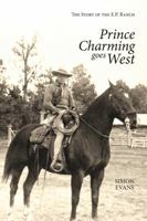Prince Charming Goes West: The Story of the E.P. Ranch 1895176344 Book Cover