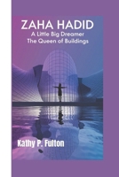 ZAHA HADID: A Little Big Dreamer The Queen of Buildings B0F1K25YQC Book Cover