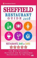 Sheffield Restaurant Guide 2018: Best Rated Restaurants in Sheffield, Virginia - Restaurants, Bars and Cafes recommended for Tourist, 2018 1717143164 Book Cover