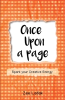 Once Upon a Page: A Journal that Sparks your Creative Energy 0578607824 Book Cover