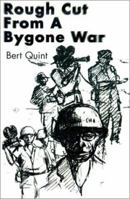 Rough Cut from a Bygone War 0595130143 Book Cover