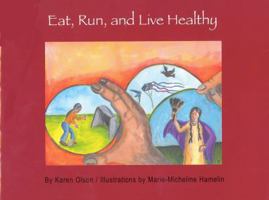 Eat, Run, and Live Healthy (Caring for Me) 1894778502 Book Cover
