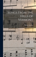 Songs From the Hills of Vermont 1016789033 Book Cover