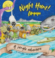 Night Hunt! Limpopo (Night Hunt! Explore) B0H1K6CX68 Book Cover
