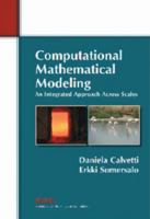 Computational Mathematical Modeling: An Integrated Approach Across Scales 1611972477 Book Cover