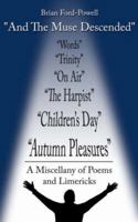 "And The Muse Descended": A Miscellany of Poems and Limericks 1425955800 Book Cover
