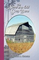 The Secret of the Old Grey Barn 0982698453 Book Cover