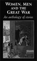 Women, Men and the Great War: An Anthology of Stories 0719045983 Book Cover