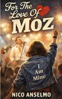 For the Love of Moz B0GJPS5Q4M Book Cover