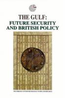 The Gulf: Future Security and British Policy 1850433828 Book Cover