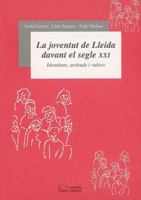 La joventut de Lleida davant el segle XXI: Identitats, actituds i valors 847935710X Book Cover