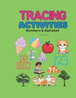 TRACING ACTIVITIES NUMBERS & ALPHABET B0FK3BFFD2 Book Cover