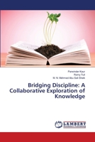 Bridging Discipline: A Collaborative Exploration of Knowledge 6207463358 Book Cover