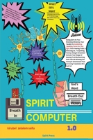 Spirit Computer 1.0 0578265796 Book Cover