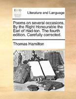 Poems on several occasions. By the Right Honourable the Earl of Had-ton. The fourth edition. Carefully corrected. 117066251X Book Cover