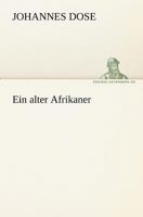 Ein Alter Afrikaner 3842406851 Book Cover