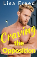 Craving the Opposition: An Age Gap Romance B0B7HF2XCJ Book Cover