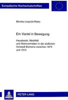 Ein Viertel in Bewegung: Hausbesitz, Mobilitaet Und Wohnverhalten in Der Suedlichen Vorstadt Bremens Zwischen 1875 Und 1914 3631331045 Book Cover