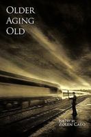 Older, Aging & Old 1438985762 Book Cover