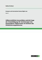 V�lkerrechtliche Immunit�ten und die Frage der Entsch�digung f�r Verletzungen des Humanit�ren V�lkerrechts im Kontext des Globalisierungsdiskurses 3656017611 Book Cover