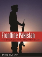 Frontline Pakistan: The Struggle With Militant Islam 0231142242 Book Cover