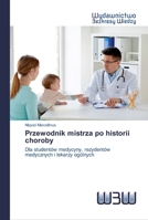 Przewodnik mistrza po historii choroby 6200818282 Book Cover