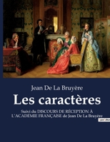 Les caractères: Suivi du DISCOURS DE RÉCEPTION À L'ACADÉMIE FRANÇAISE de Jean De La Bruyère B0BTH4WF42 Book Cover