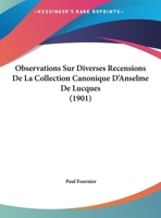 Observations Sur Diverses Recensions de la Collection Canonique d'Anselme de Lucques 2012723276 Book Cover