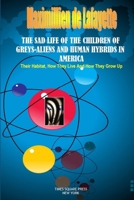 The Sad Life of the Children of Greys-Aliens and Human Hybrids in America. 1329445007 Book Cover