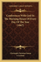 Conferences With God In The Morning Hours Of Every Day Of The Year 1164610635 Book Cover