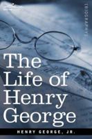 The Life of Henry George 1596059680 Book Cover
