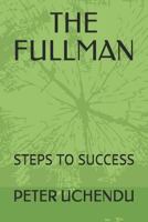 The Fullman: Steps to Success 1798443473 Book Cover