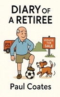 Diary of a Retiree 0645563730 Book Cover