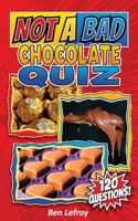 Not A Bad Chocolate Quiz (Not A Bad Quiz) B0H9RFB76Y Book Cover