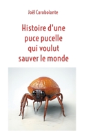 Histoire d'une puce pucelle qui voulut sauver le monde (French Edition) 2322537012 Book Cover