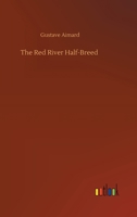 The Red River Half-Breed 1518821936 Book Cover