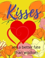 Kisses are a better fate than wisdom: valentines day coloring book for adults | 37 quotes & 37 valentine's image coloring book | Happy valentine's day coloring book null Book Cover