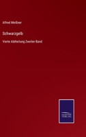 Schwarzgelb: Vierte Abtheilung Zweiter Band 3752599944 Book Cover