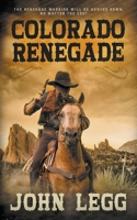 Colorado Renegade: A Classic Western 1647347505 Book Cover
