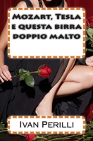 Mozart, Tesla e questa birra doppio malto 1493618458 Book Cover