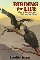 Birding for Life: How to Save Ourselves, Birds, and the Planet B0FBGRXYW4 Book Cover
