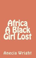 Africa A Black Girl Lost 1461008476 Book Cover