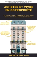 Acheter Et Vivre En Copropriete: Conseils d'Achat, Lois Utiles, Assemblées Générales, Travaux B0BTRX4YDL Book Cover