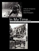 In My Time...: A 30 year retrospective document of Street Photography 1462878075 Book Cover