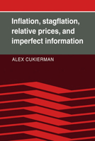 Inflation, Stagflation, Relative Prices, and Imperfect Information 0521070848 Book Cover