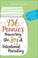 936 Pennies: Discovering the Joy of Intentional Parenting 0764219782 Book Cover