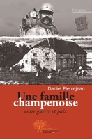 Une famille champenoise: entre guerre et paix (French Edition) 2812151080 Book Cover