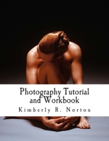 Photography Tutorial and Workbook 1494927942 Book Cover